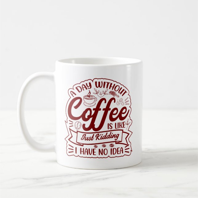 En Dag Utan Kaffe? BARA SKÄMTAR… Jag Har Ingen Ani Kaffemugg (Vänster)