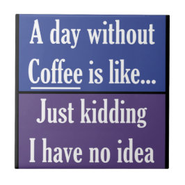 En dag utan kaffe kakelplatta