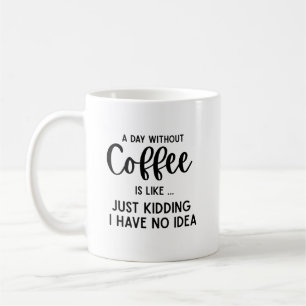En dag utan kaffe, roligt kaffe kaffemugg
