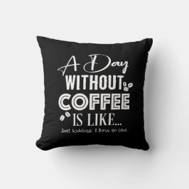 En dag utan kaffe.. Skriv Kudde