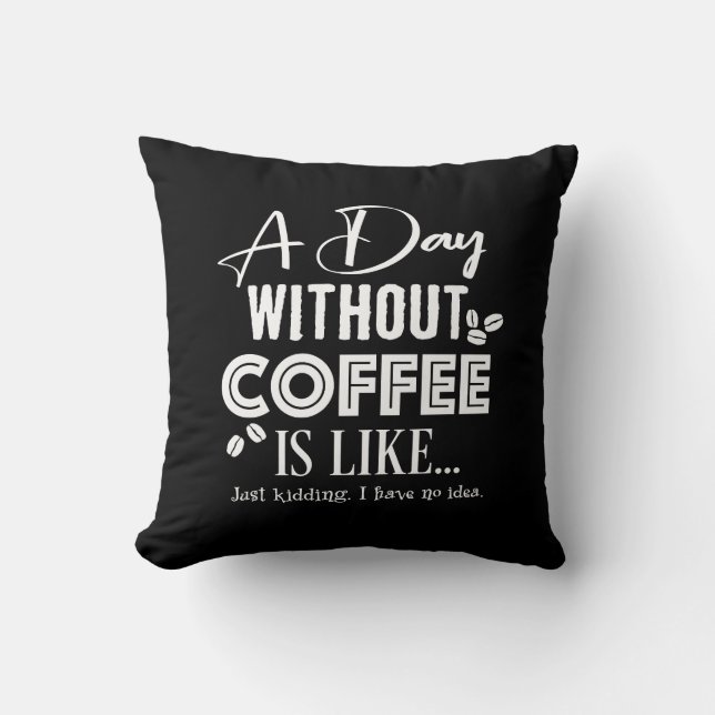En dag utan kaffe.. Skriv Kudde (Framsida)