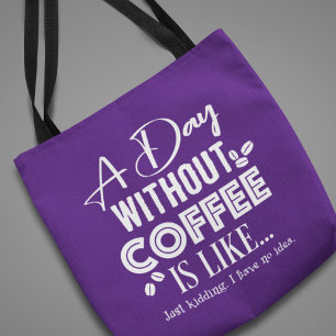 En dag utan kaffe.. Skriv Tygkasse