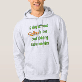 En dag utan kaffe T-shirt Hoodie
