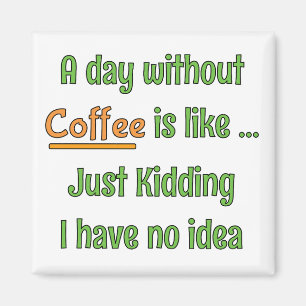 En dag utan kaffe T-shirt Magnet