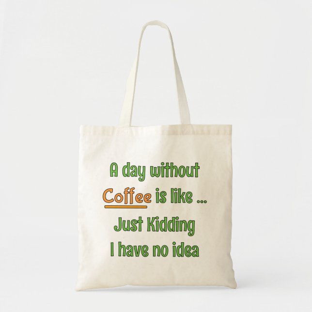 En dag utan kaffe T-shirt Tygkasse (Framsidan)