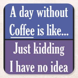 En dag utan kaffe underlägg papper kvadrat