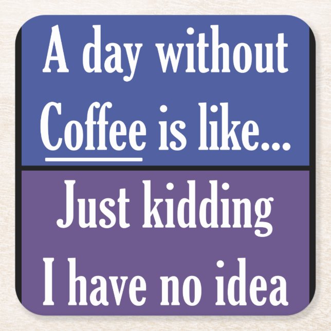 En dag utan kaffe underlägg papper kvadrat (Framsidan)