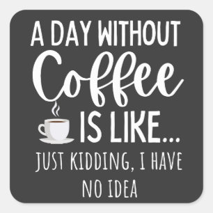 En dag utan kaffeynglingen Älskare Fyrkantigt Klistermärke