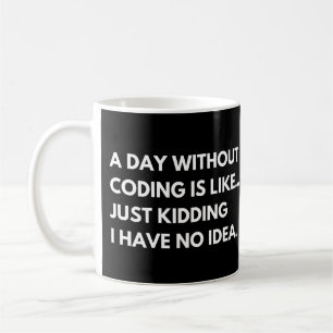 En dag utan kodning är som en fin utvecklare kaffemugg