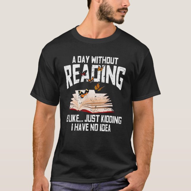 En dag utan läsning är som bibliotekarie B T Shirt (Framsida)