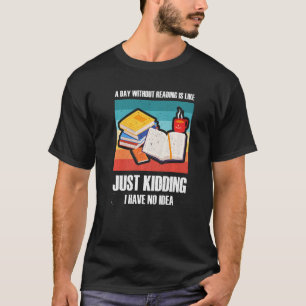 En dag utan läsning är som bokmask t shirt