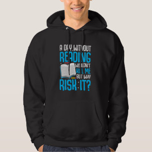En dag utan läsning skulle inte Döda mig, men varf Hoodie