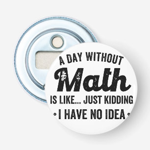 En dag utan matematik är som att skämta... flasköppnare