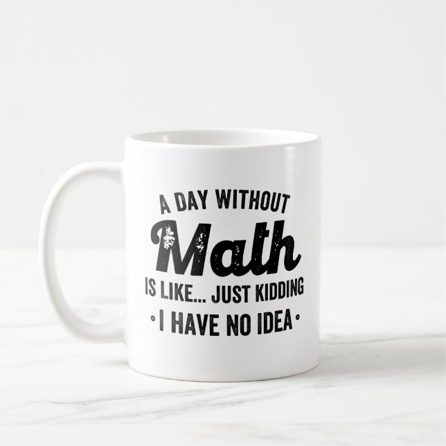 En dag utan matematik är som att skämta. kaffemugg (Vänster)