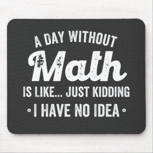 En dag utan matematik är som att skämta... musmatta