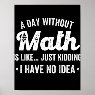 En dag utan matematik är som att skämta... poster