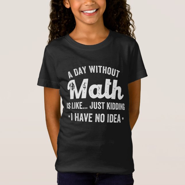 En dag utan matematik är som att skämta... t shirt (Framsida)