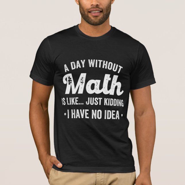 En dag utan matematik är som att skämta... t shirt (Framsida)