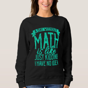 En dag utan matematik är som lärare som säger matt t shirt