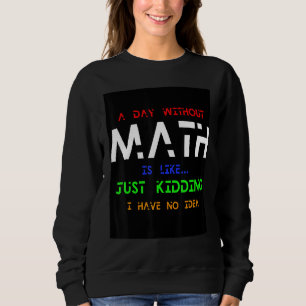 En dag utan matematik är som om jag inte hade t shirt