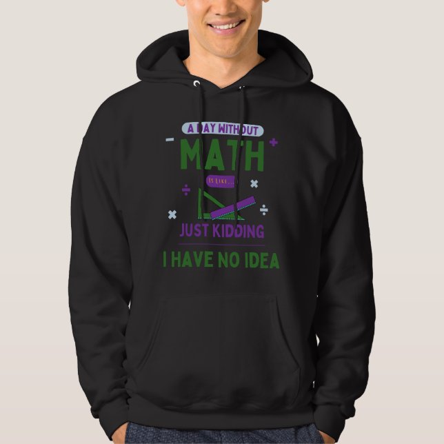 En dag utan matematik.. Math Enthusiast Hoodie (Framsida)