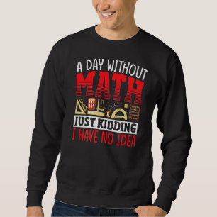 En dag utan matematiker för matlärare Stud Lång Ärmad Tröja