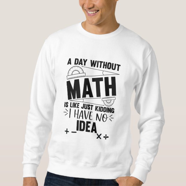 En dag utan Math Funny Math Gift, matematik Lång Ärmad Tröja (Framsida)