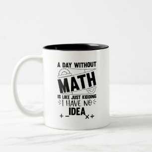 En dag utan Math Funny Math Gift, matematik Två-Tonad Mugg