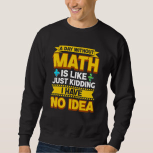 En dag utan Math Funny Math Teacher Math Geek Mors Lång Ärmad Tröja