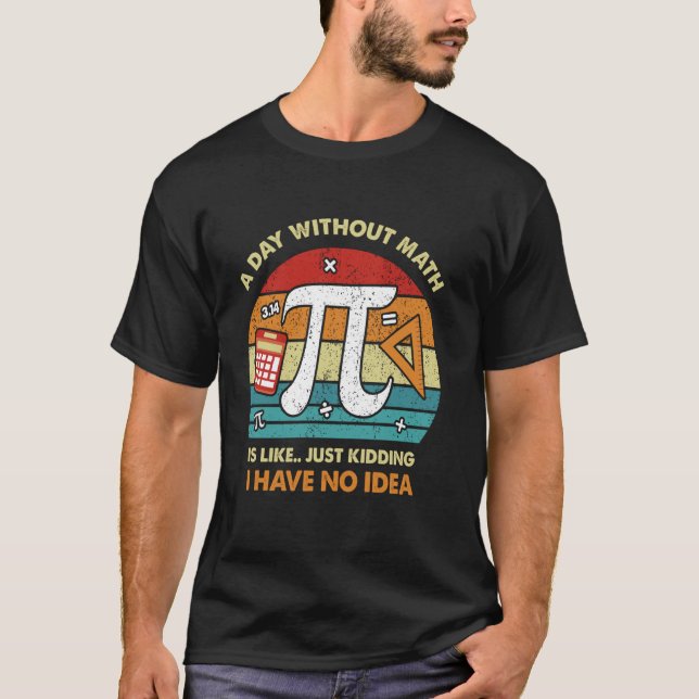 En dag utan Math Quote Tee för lärare Geek nörd (Framsida)