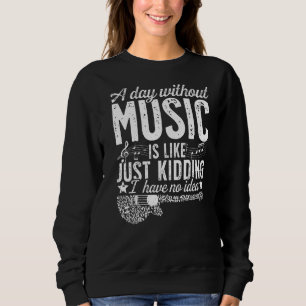 En dag utan musik är som om jag inte har t shirt
