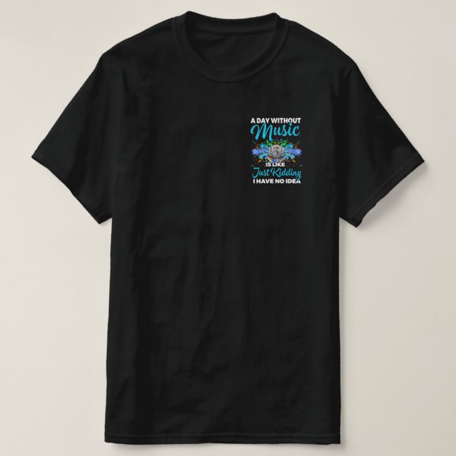 En dag utan musik, gåvor till musiker t shirt (Design framsida)