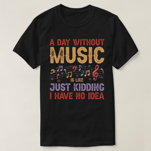 En dag utan musik - Lustigt musik i Älskare-design T Shirt (Design framsida)