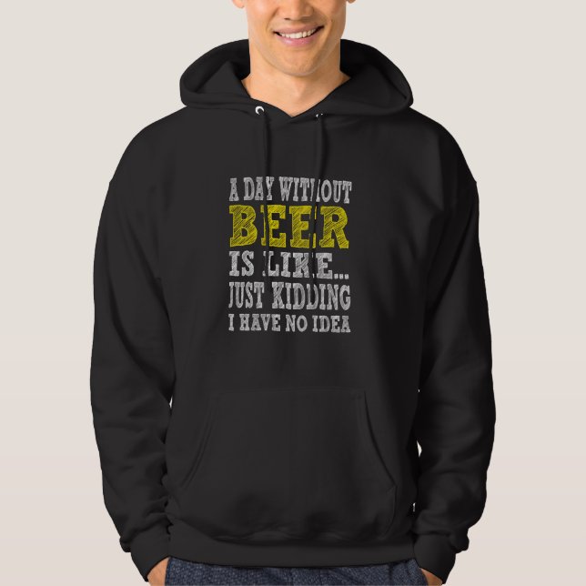 En dag utan öl är som om jag bara hade hoodie (Framsida)
