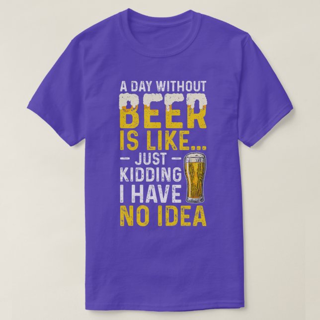 En dag utan öl är som om jag bara hade t shirt (Design framsida)