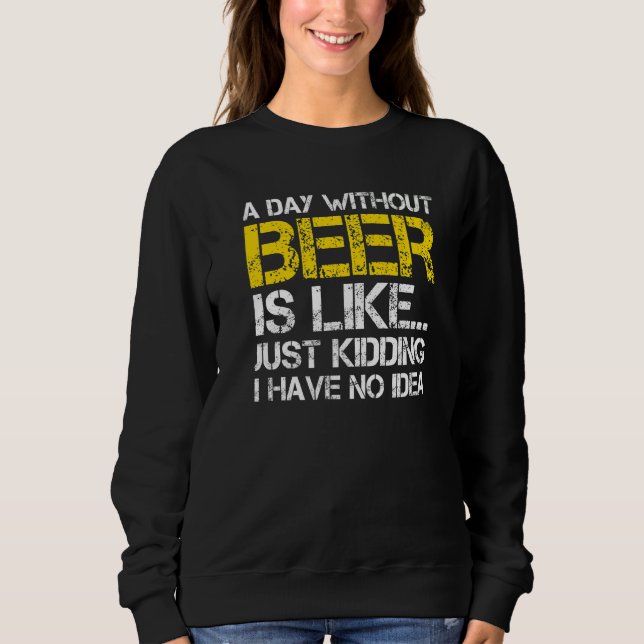 En dag utan öl är som om jag bara hade t shirt (Framsida)