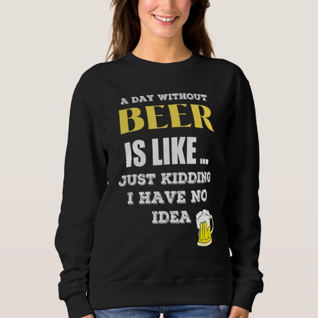 En dag utan öl är som om jag bara hade t shirt (Framsida)