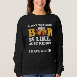 En dag utan öl är som om jag bara hade t shirt
