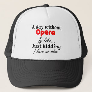 En dag utan opera är som att skämta... keps