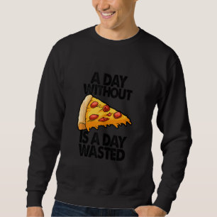 En Dag Utan Pizza Är En Dag Förslösad Roliga Kvinn Lång Ärmad Tröja