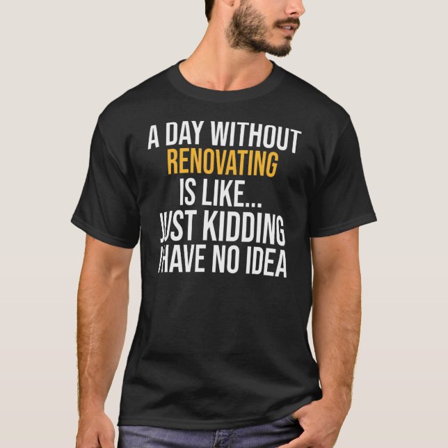 En dag utan renovering är som t shirt (Framsida)