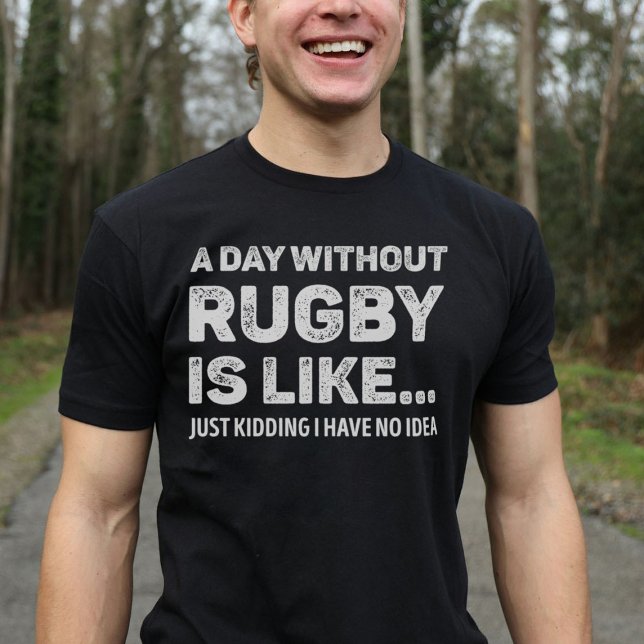 En dag utan Rugby är lika roligt T Shirt (Skapare uppladdad)