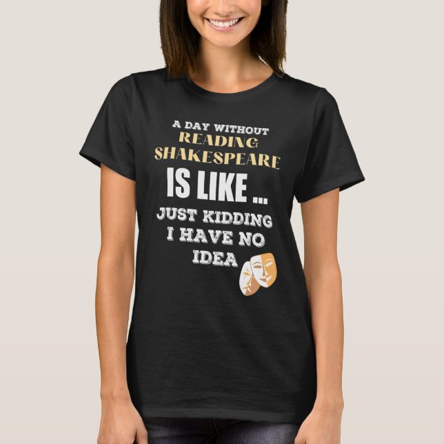 En dag utan Shakespeare som om jag bara hade T Shirt (Framsida)