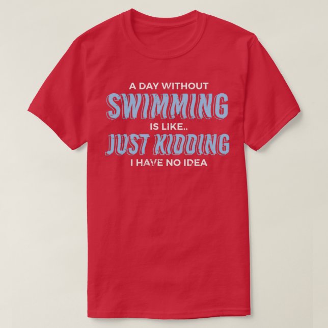 En dag utan simmande svimmergåva t shirt (Design framsida)