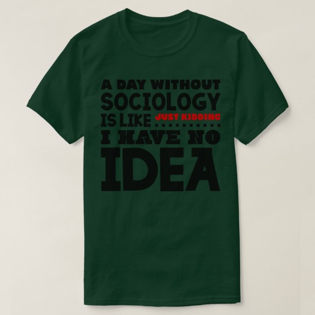 En dag utan sociologi t shirt (Design framsida)