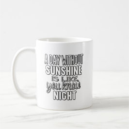 En Dag Utan Solsken Är Som Du Vet Natt Kaffemugg