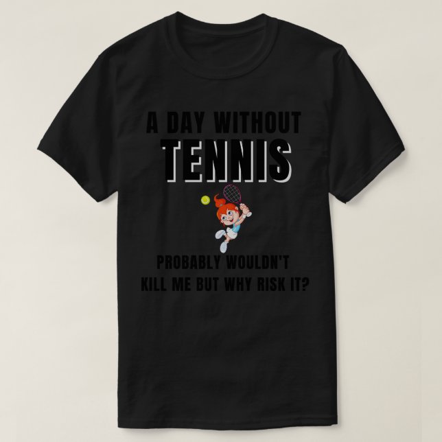 En dag utan tennis 2 t shirt (Design framsida)