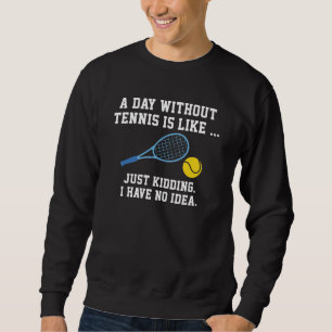 En Dag Utan Tennis Lång Ärmad Tröja
