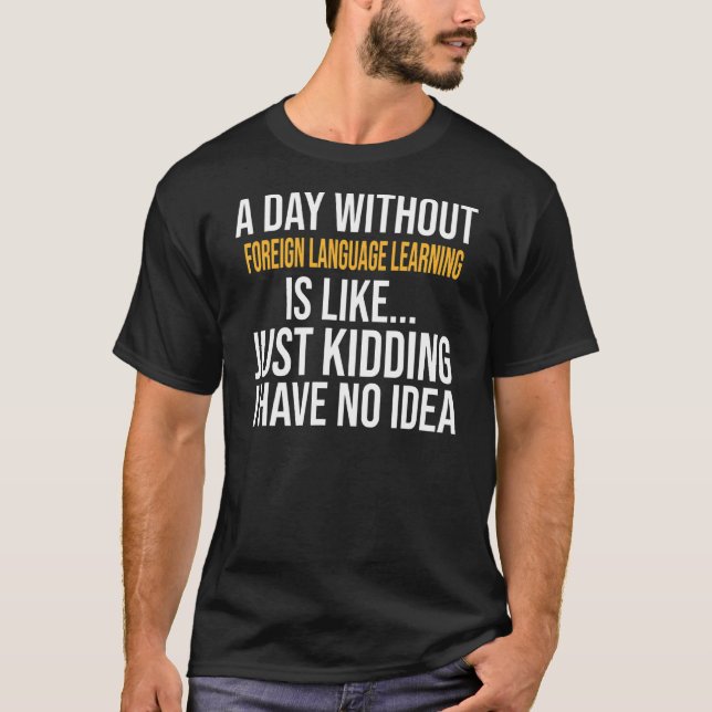 En dag utan utländsk språkinlärning är som t shirt (Framsida)
