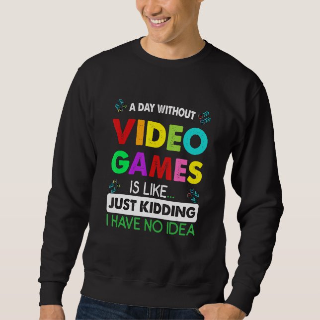 En dag utan videospel är som en fin speldator lång ärmad tröja (Framsida)